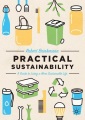 Practical sustainability : a guide to a more sustainable life